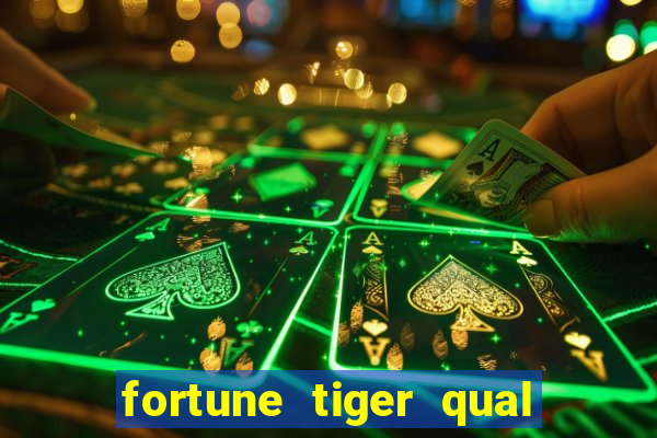 fortune tiger qual a melhor plataforma