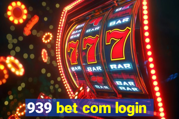 939 bet com login