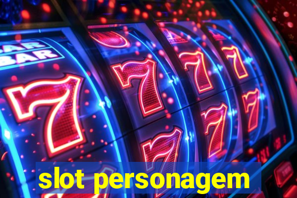 slot personagem