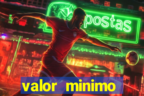 valor minimo estrela bet