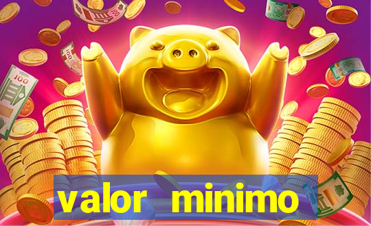 valor minimo estrela bet