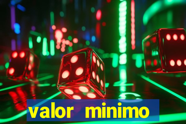 valor minimo estrela bet