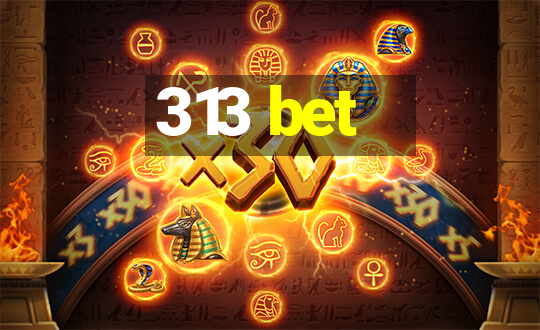 313 bet