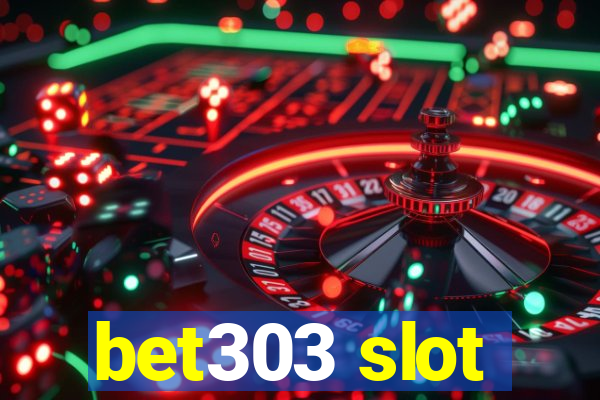 bet303 slot