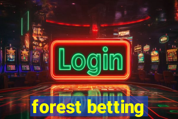 forest betting