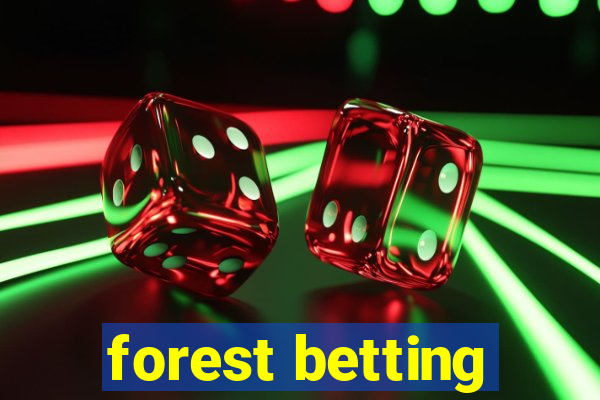 forest betting