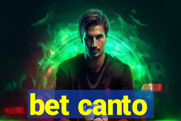 bet canto