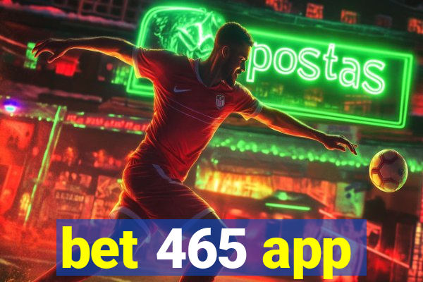 bet 465 app