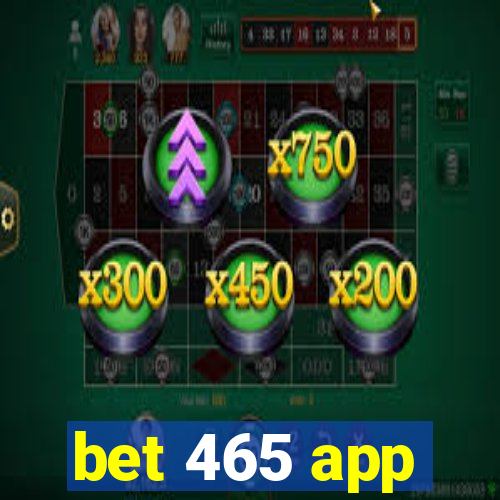 bet 465 app