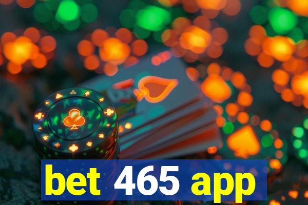 bet 465 app