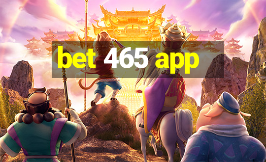 bet 465 app