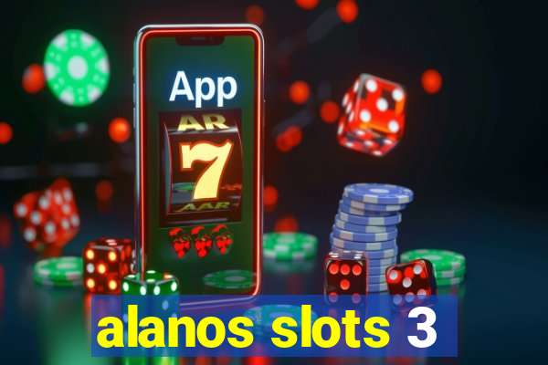 alanos slots 3