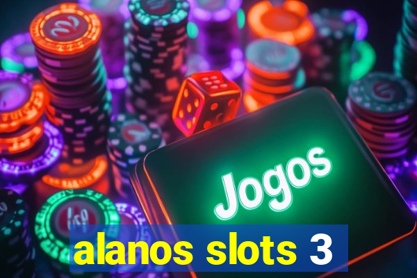 alanos slots 3