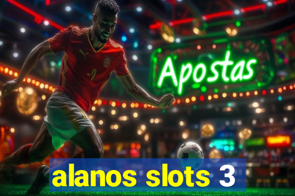 alanos slots 3