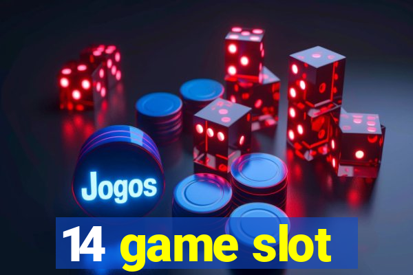 14 game slot