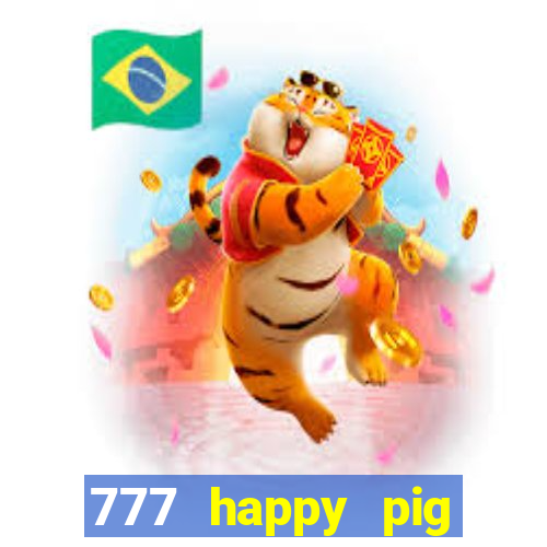 777 happy pig slots casino