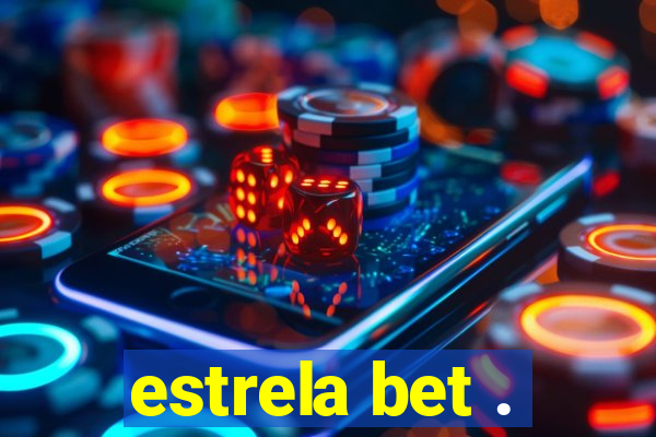 estrela bet .