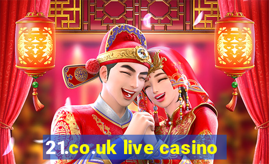 21.co.uk live casino