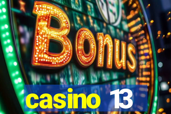 casino 13