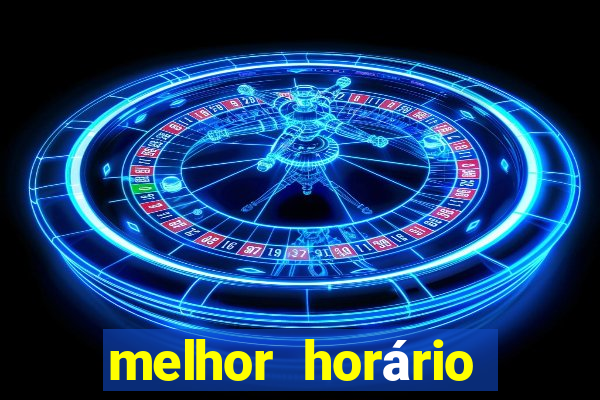 melhor horário para jogar fortune touro a noite