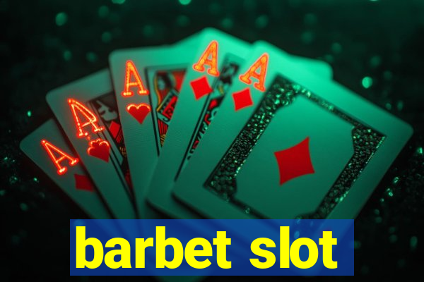 barbet slot