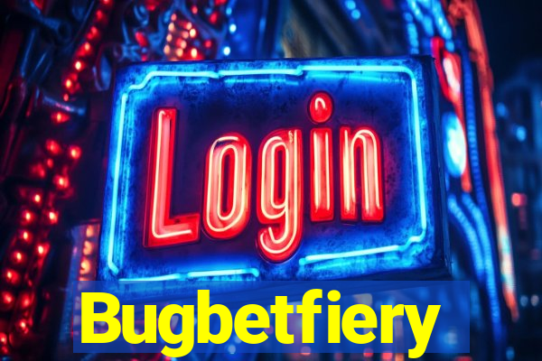 Bugbetfiery