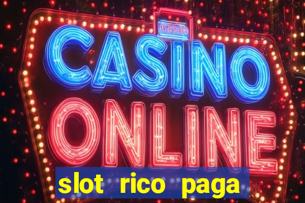 slot rico paga mesmo reclame aqui