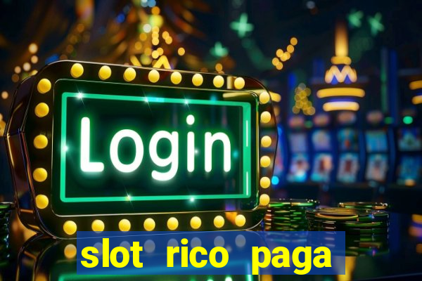 slot rico paga mesmo reclame aqui