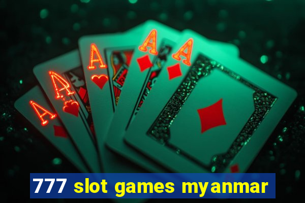 777 slot games myanmar