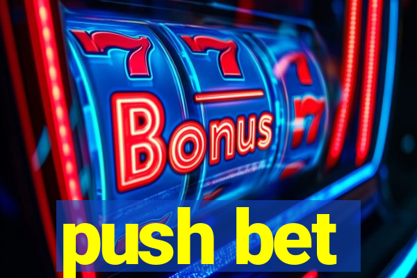 push bet