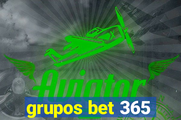 grupos bet 365