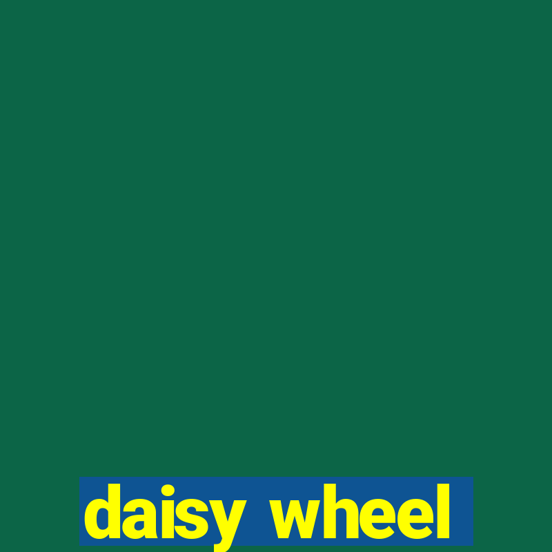 daisy wheel