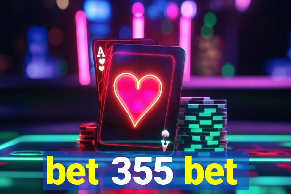 bet 355 bet