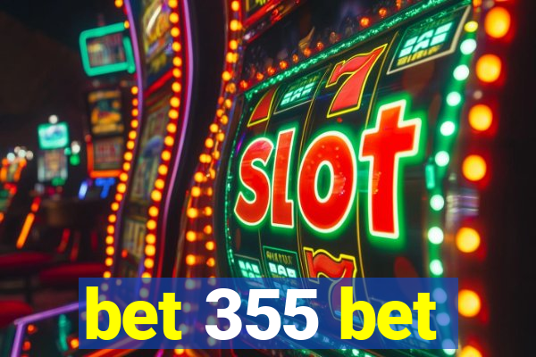 bet 355 bet