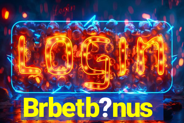 Brbetb?nus