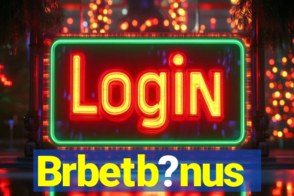 Brbetb?nus