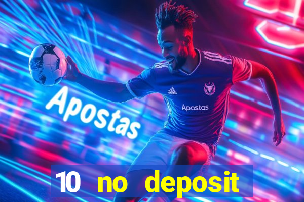 10 no deposit casino bonuses