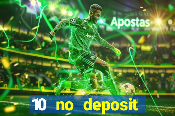 10 no deposit casino bonuses