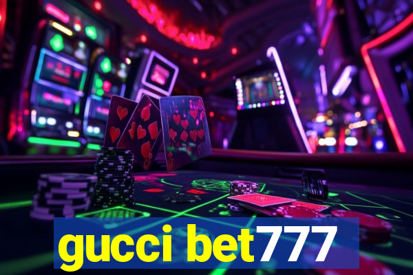 gucci bet777