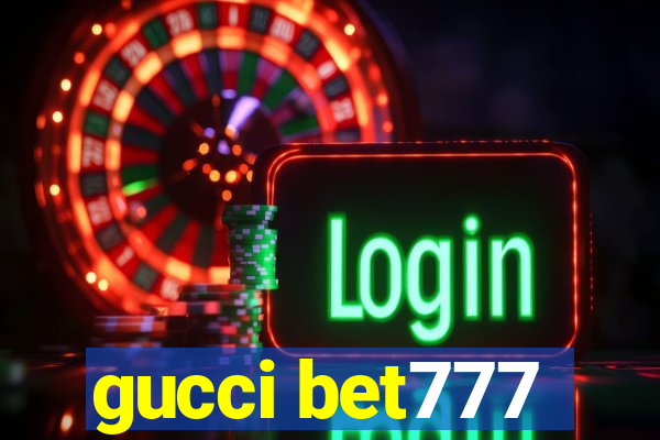 gucci bet777