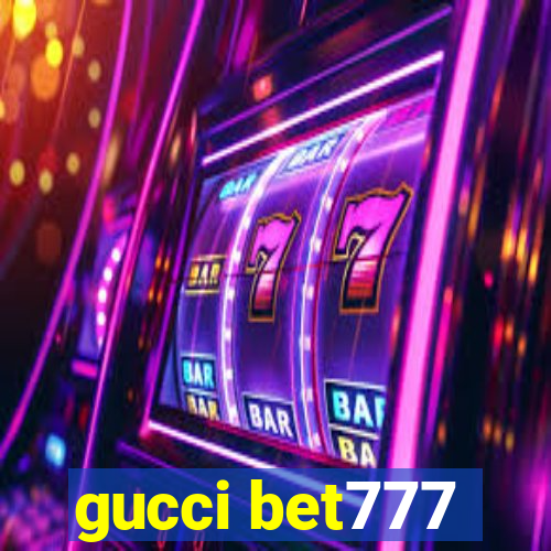 gucci bet777