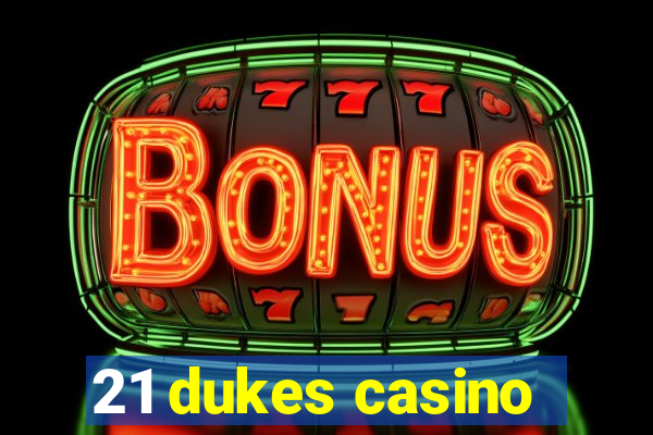 21 dukes casino