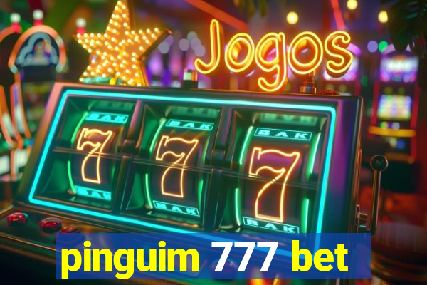 pinguim 777 bet