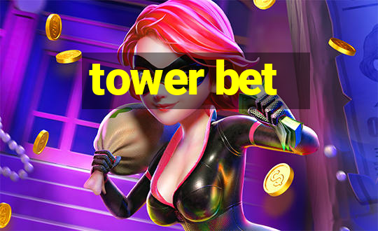 tower bet