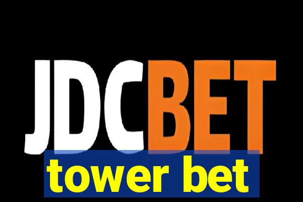 tower bet