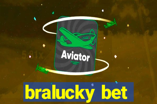 bralucky bet