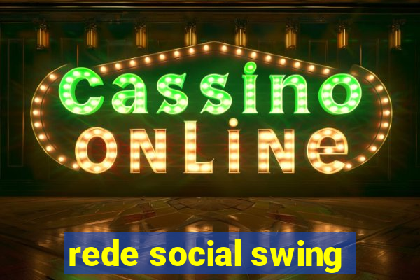 rede social swing