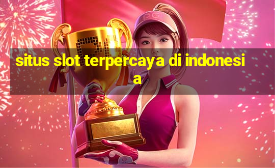 situs slot terpercaya di indonesia