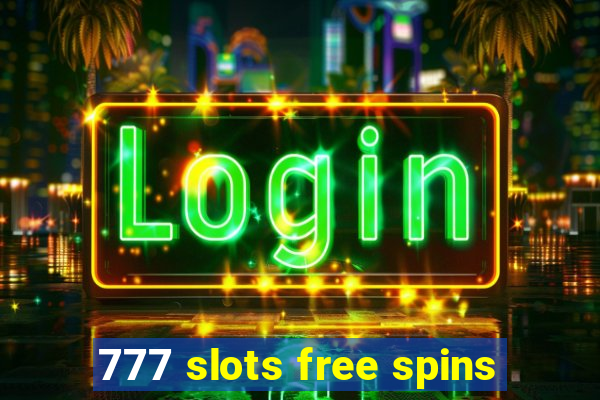 777 slots free spins