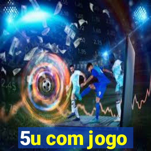 5u com jogo